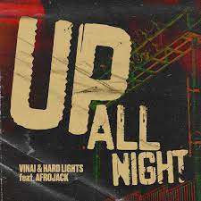 Vinai & Hard Lights feat. Afrojack - Up All Night