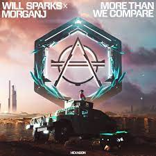Will Sparks & MorganJ - More Than We Compare (Extended Mix)
