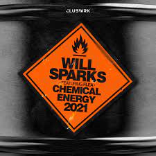 Will Sparks & Flea - Chemical Energy 2021 (Extended Mix)
