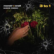 Monoir feat. Eneli - 3 To 1 (Amice Remix)