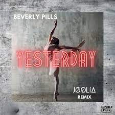 Beverly Pills - Yesterday (JOOLIA Remix)