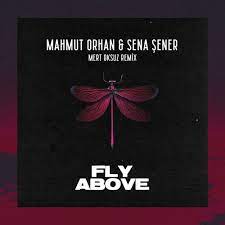 Рингтон Mahmut Orhan & Sena Sener - Fly Above (Mert Oksuz Remix)